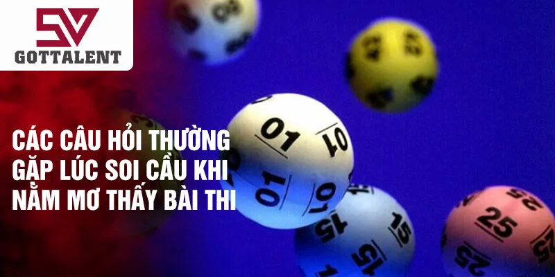 Các câu hỏi thường gặp lúc soi cầu khi nằm mơ thấy bài thi