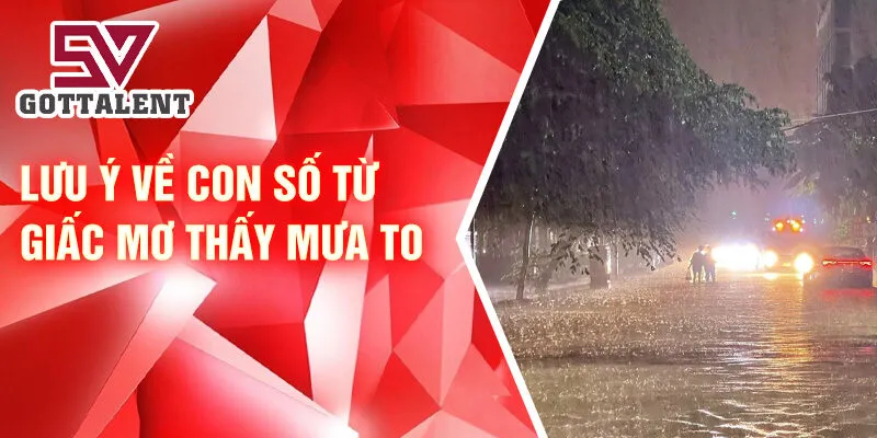 Nằm Mơ Thấy Mưa To: Bí Ẩn Và Dấu Hiệu Tương Lai 4 Lưu ý về con số từ giấc mơ thấy mưa to